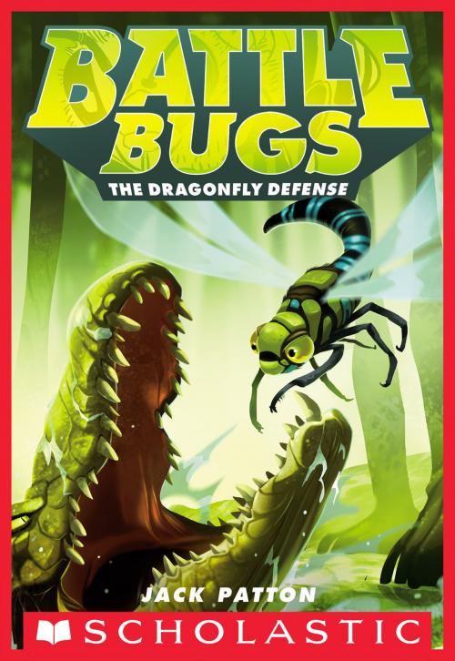 Cover of the book The Dragonfly Defense (Battle Bugs #7) by Jack Patton, Scholastic Inc.
