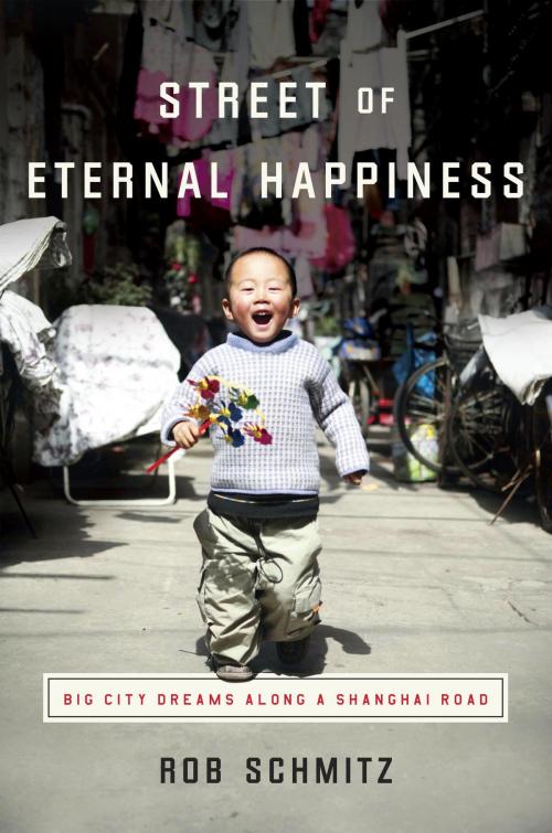 Cover of the book Street of Eternal Happiness by Rob Schmitz, Crown/Archetype