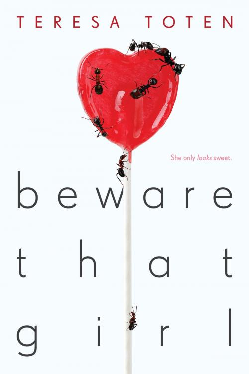 Cover of the book Beware That Girl by Teresa Toten, Random House Children's Books