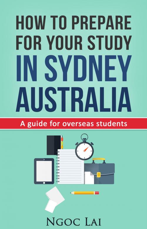 Cover of the book How to prepare for your study in Sydney Australia by Ngoc  Lai, BookBaby
