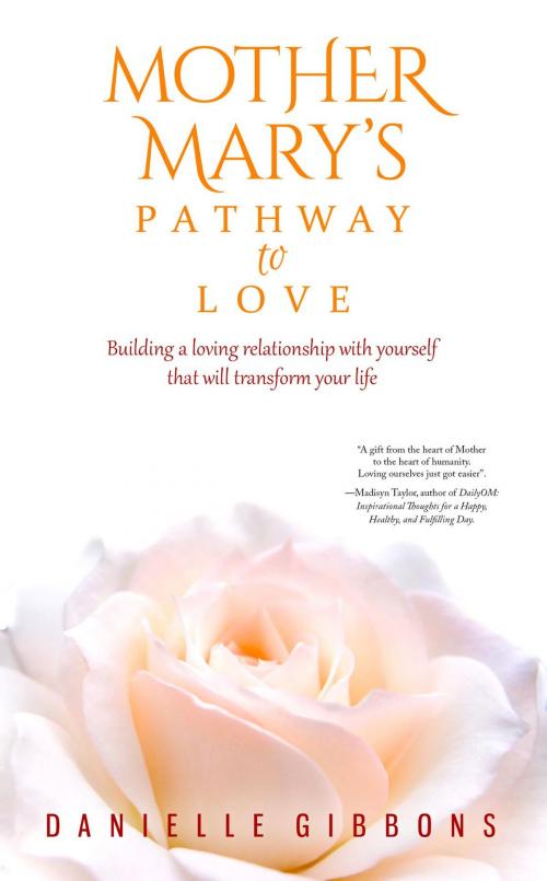 Cover of the book Mother Mary's Pathway to Love by Danielle Gibbons, Beloved Publications