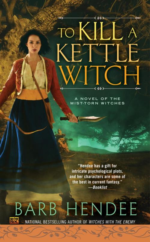 Cover of the book To Kill a Kettle Witch by Barb Hendee, Penguin Publishing Group