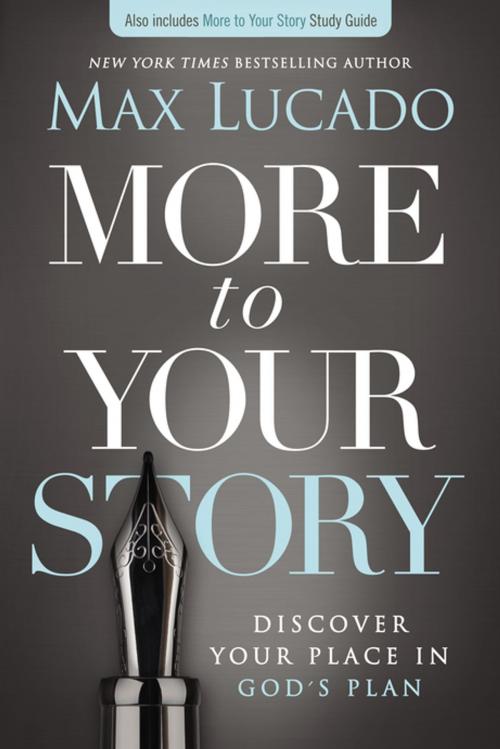 Cover of the book More to Your Story by Max Lucado, Thomas Nelson