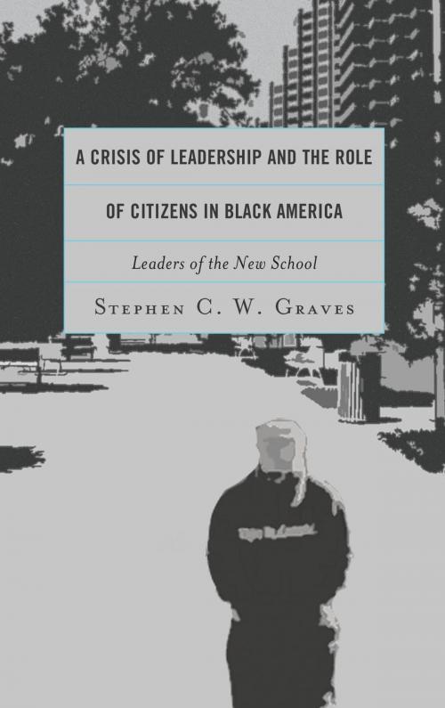 Cover of the book A Crisis of Leadership and the Role of Citizens in Black America by Stephen C. W. Graves, Lexington Books