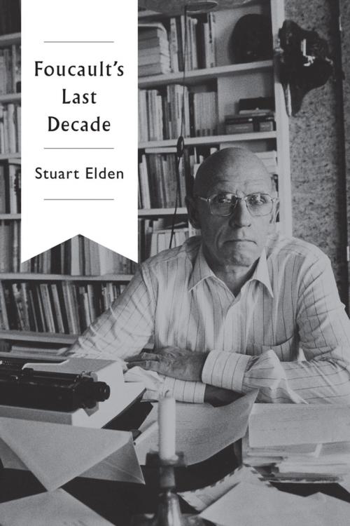 Cover of the book Foucault's Last Decade by Stuart Elden, Wiley