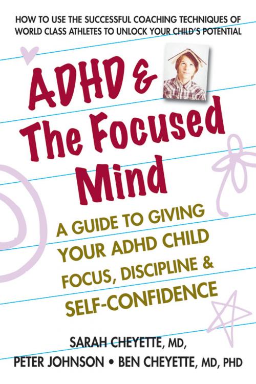 Cover of the book ADHD & The Focused Mind by Sarah Cheyette, MD, Peter Johnson, Benjamin Cheyette, MD, PhD, Square One Publishers