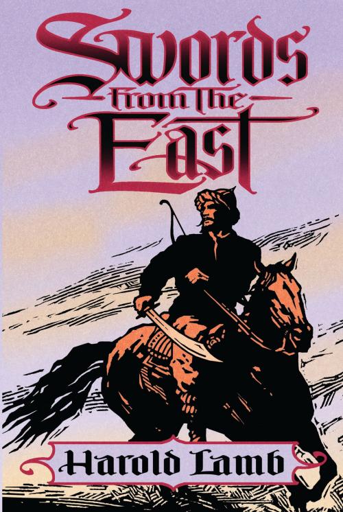 Cover of the book Swords from the East by Harold Lamb, UNP - Bison Original