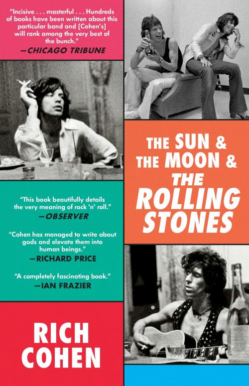 Cover of the book The Sun & The Moon & The Rolling Stones by Rich Cohen, Random House Publishing Group