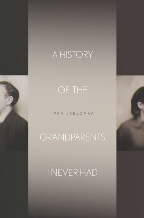 Cover of the book A History of the Grandparents I Never Had by Ivan Jablonka, Stanford University Press