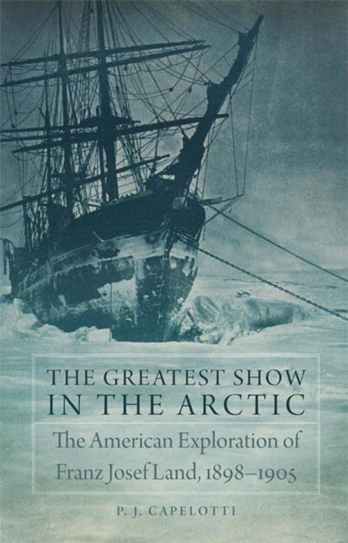Cover of the book The Greatest Show in the Arctic by P. J. Capelotti, University of Oklahoma Press