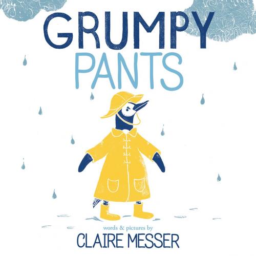 Cover of the book Grumpy Pants by Claire Messer, Albert Whitman & Company