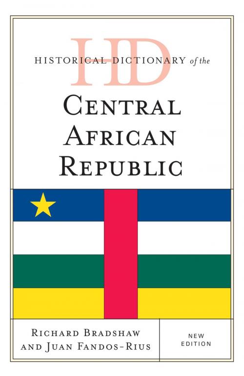 Cover of the book Historical Dictionary of the Central African Republic by Richard Bradshaw, Juan Fandos-Rius, Rowman & Littlefield Publishers