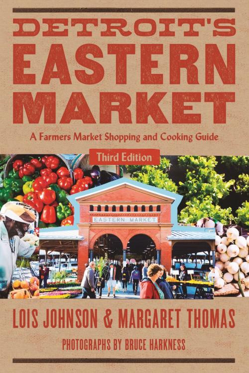 Cover of the book Detroit's Eastern Market by Lois Johnson, Margaret Thomas, Bruce Harkness, Wayne State University Press