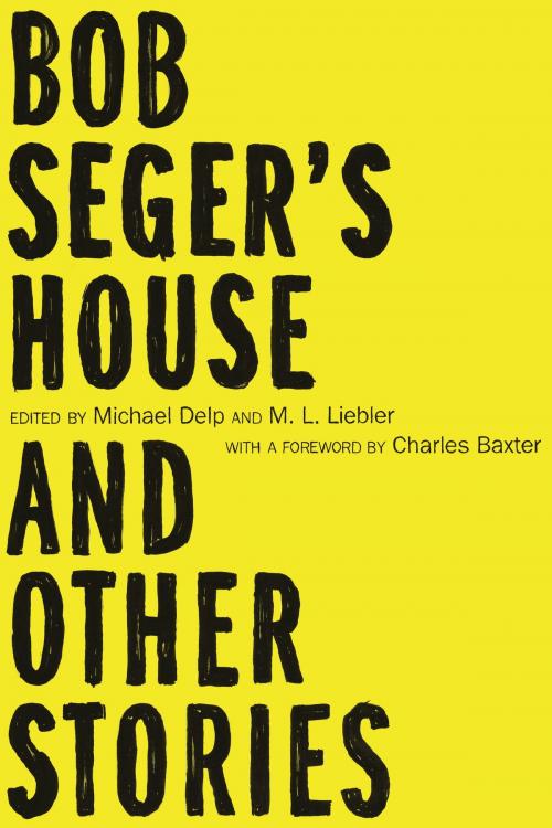 Cover of the book Bob Seger's House and Other Stories by Michael Delp, Wayne State University Press