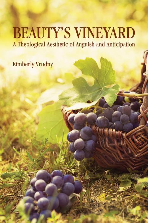 Cover of the book Beauty's Vineyard by Kimberly Vrudny, Liturgical Press