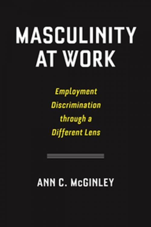 Cover of the book Masculinity at Work by Ann C. McGinley, NYU Press