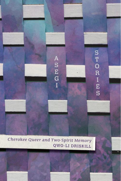 Cover of the book Asegi Stories by Qwo-Li Driskill, University of Arizona Press