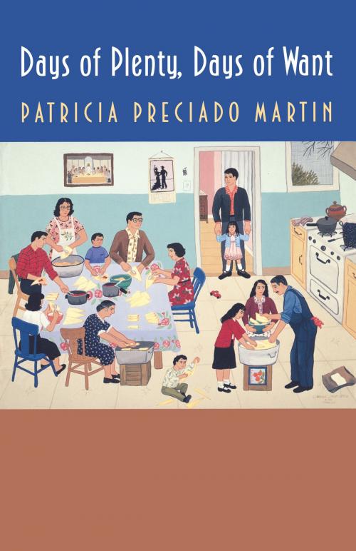 Cover of the book Days of Plenty, Days of Want by Patricia Preciado Martin, University of Arizona Press