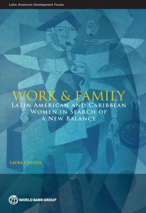 Cover of the book Work and Family by Laura  Chioda, Roberto Garcia Verdú, World Bank Publications