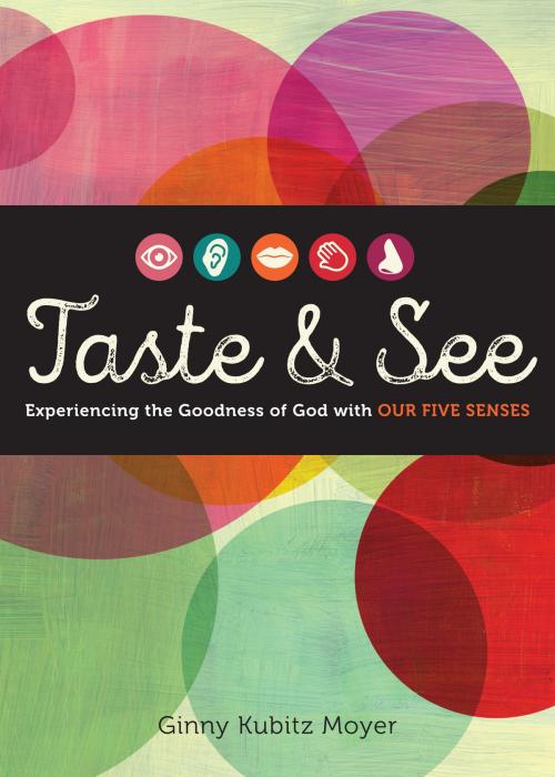 Cover of the book Taste and See by Ginny Kubitz Moyer, Loyola Press