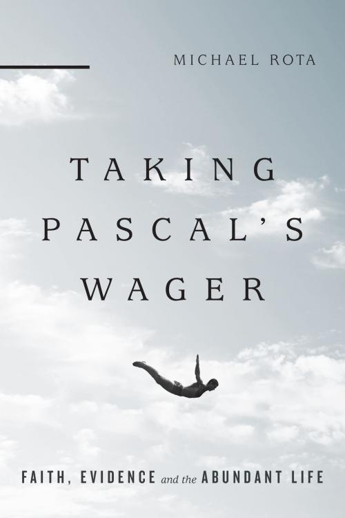 Cover of the book Taking Pascal's Wager by Michael Rota, IVP Academic