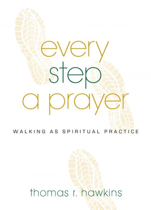 Cover of the book Every Step a Prayer by Thomas R. Hawkins, Upper Room