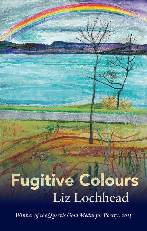 Cover of the book Fugitive Colours by Liz Lochhead, Birlinn