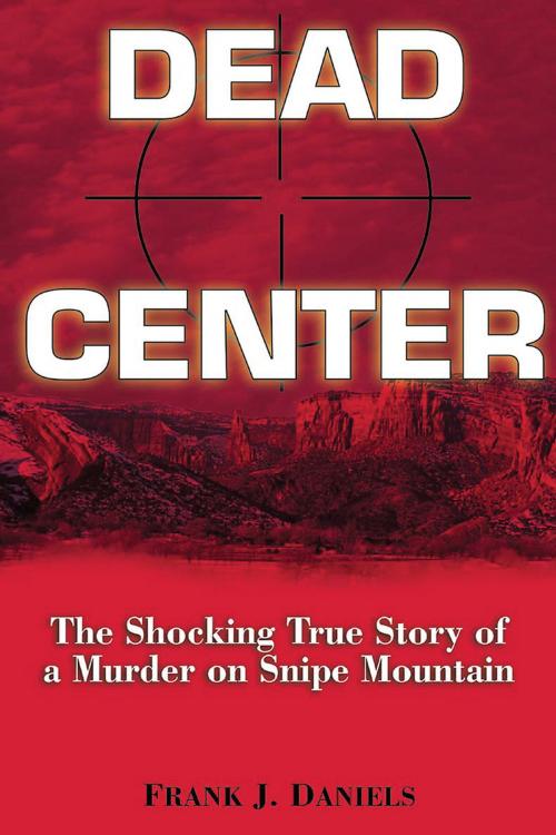 Cover of the book Dead Center by Frank J. Daniels, New Horizon Press
