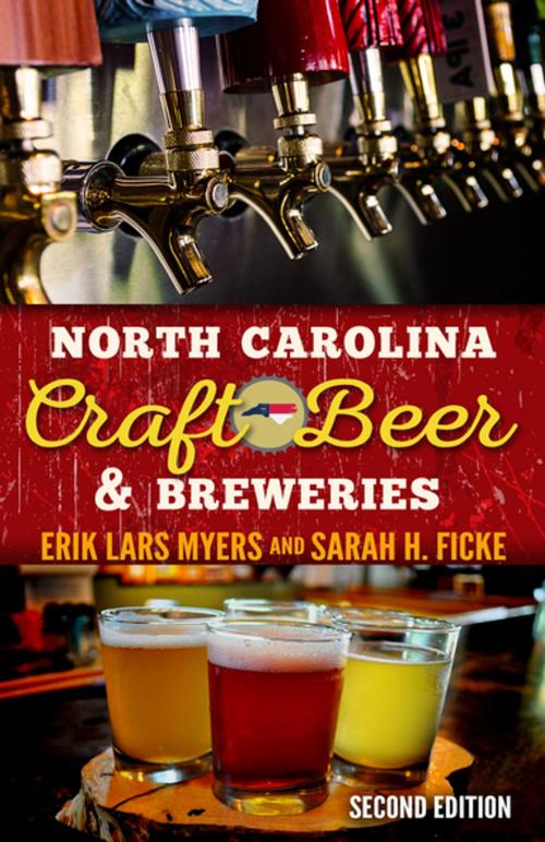 Cover of the book North Carolina Craft Beer & Breweries by Erik Lars Myers, Sarah H. Ficke, Blair