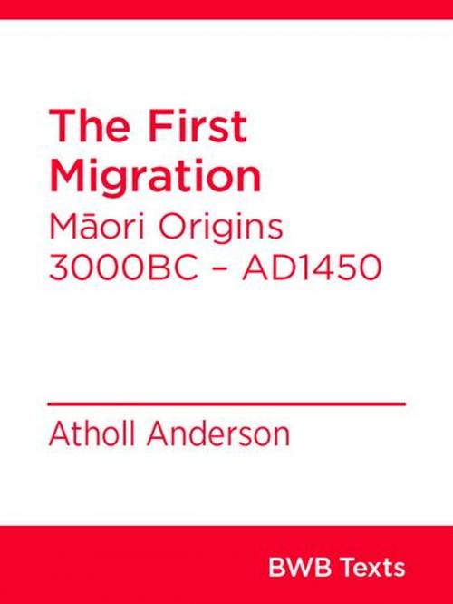 Cover of the book The First Migration by Atholl Anderson, Bridget Williams Books