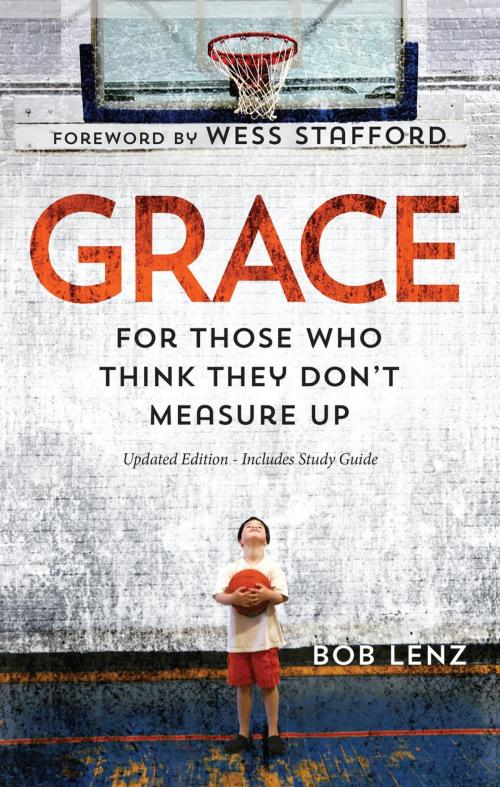 Cover of the book Grace: For Those Who Think They Don't Measure Up by Bob Lenz, Life Promotions, Inc.