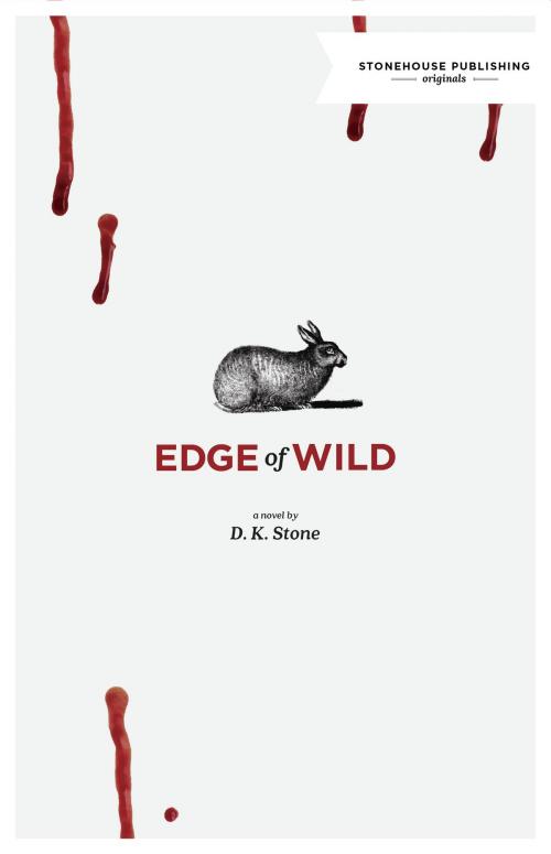 Cover of the book Edge of Wild by D.K. Stone, Stonehouse Publishing Ltd.