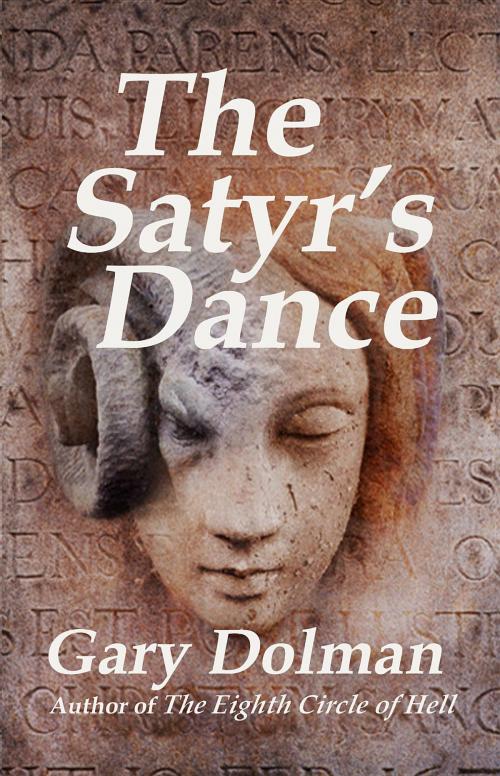 Cover of the book The Satyr's Dance by Gary Dolman, Gentian Grower Products Ltd