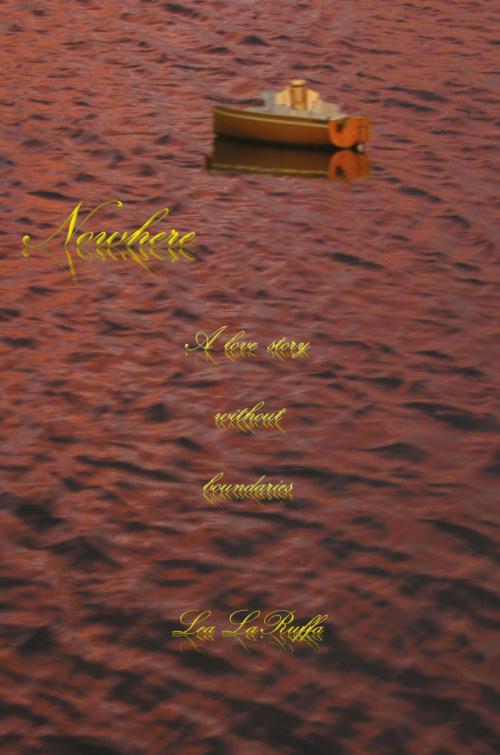 Cover of the book Nowhere by Lea LaRuffa, Lea The healer