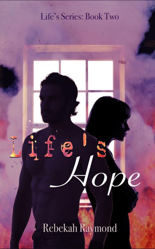 Cover of the book Life's Hope by Rebekah Raymond, Tesmur Publishing