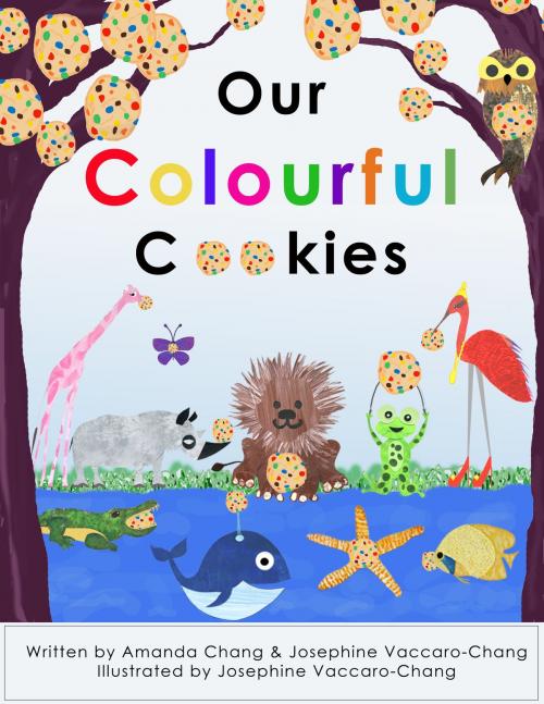 Cover of the book Our Colourful Cookies by Amanda Chang, Josephine Vaccaro-Chang, Dance In The Rain Publishing