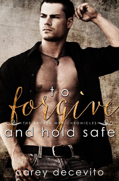 Cover of the book To Forgive & Hold Safe by Carey Decevito, Eric David Battershell, Emberlust Press