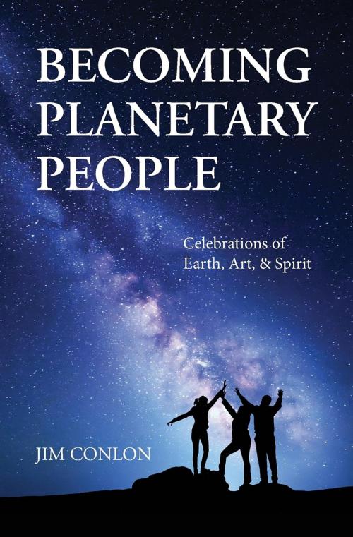 Cover of the book Becoming Planetary People by Jim Conlon, Trowbridge & Tintera LLC