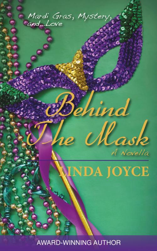 Cover of the book Behind The Mask by Linda Joyce, Linda Joyce