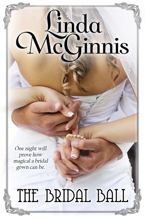Cover of the book The Bridal Ball by Linda McGinnis, Linda McGinnis