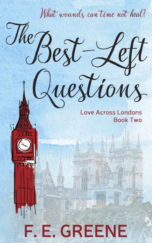 Cover of the book The Best-Left Questions by F. E. Greene, F. E. Greene