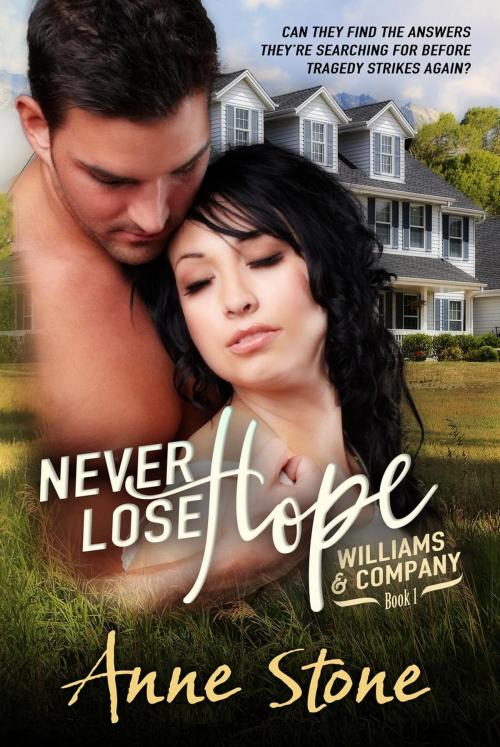 Cover of the book Never Lose Hope by Anne Stone, Anne Stone