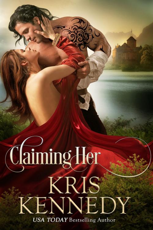 Cover of the book Claiming Her by Kris Kennedy, Kris Kennedy