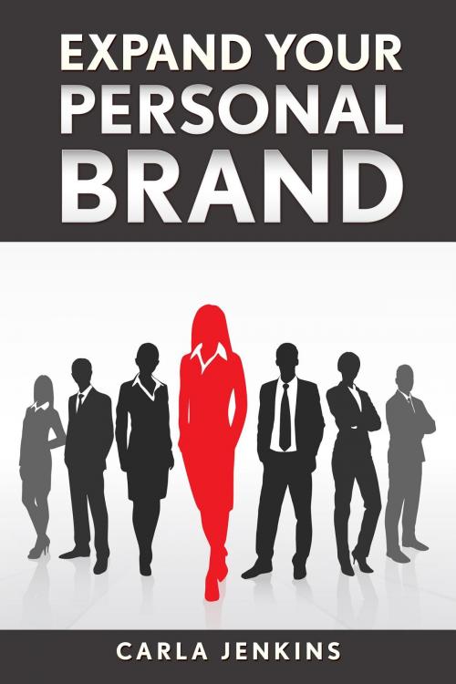 Cover of the book Expand Your Personal Brand by Carla Jenkins, Phenomena