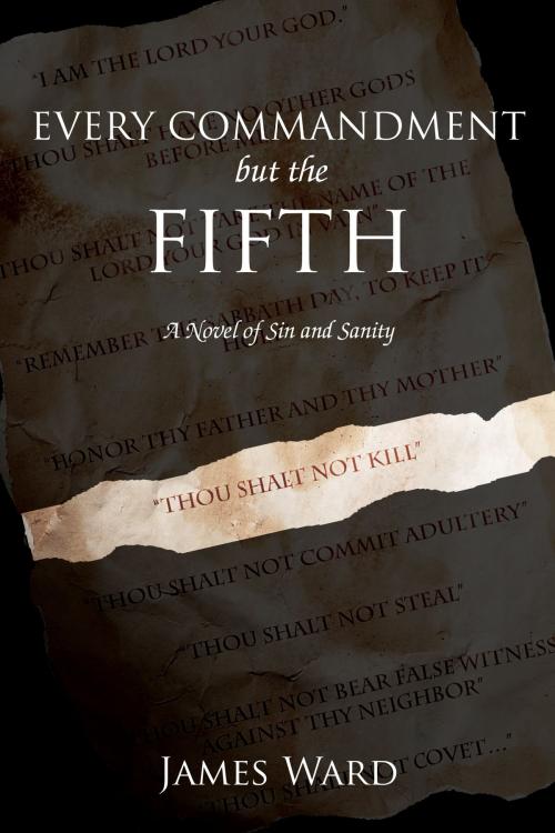 Cover of the book Every Commandment but the Fifth by James Ward, James Ward