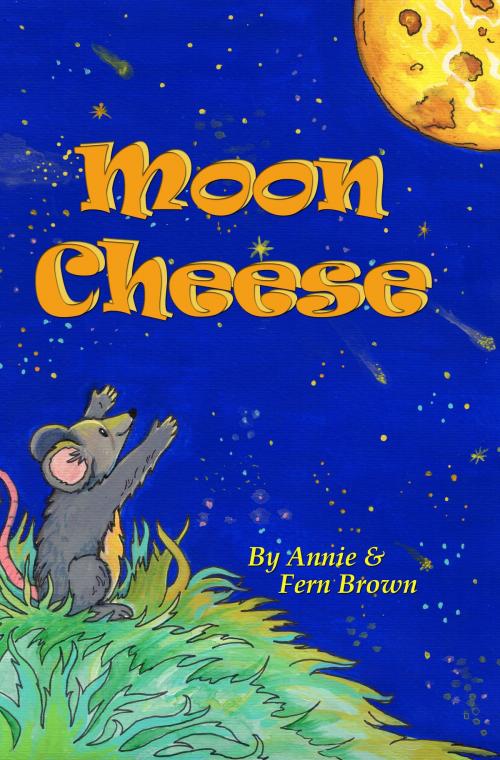 Cover of the book Moon Cheese by Annie Brown, Fern Brown, Annie Brown