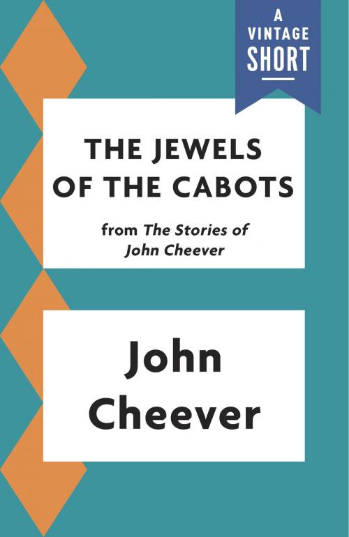 Cover of the book The Jewels of the Cabots by John Cheever, Knopf Doubleday Publishing Group