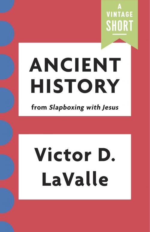 Cover of the book Ancient History by Victor LaValle, Knopf Doubleday Publishing Group
