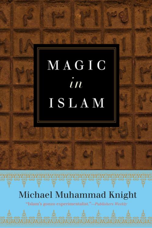 Cover of the book Magic In Islam by Michael Muhammad Knight, Penguin Publishing Group