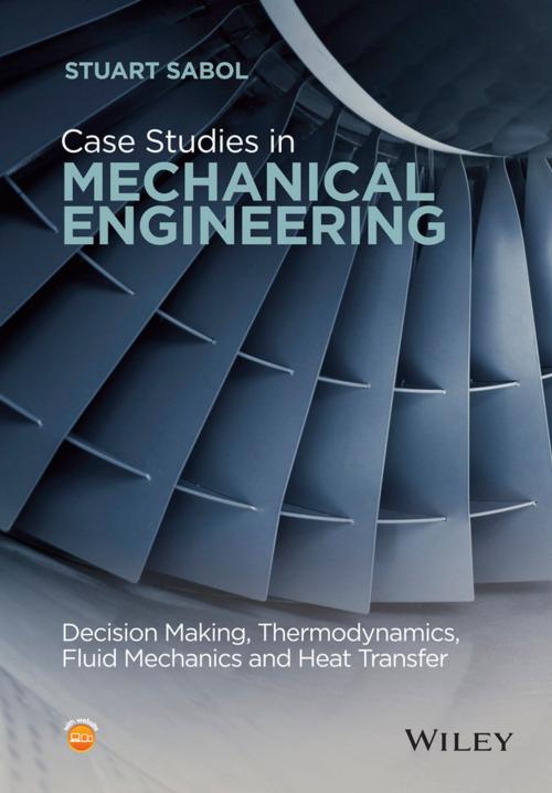Cover of the book Case Studies in Mechanical Engineering by Stuart Sabol, Wiley